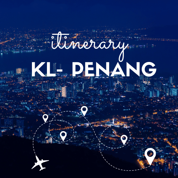 Kuala Lumpur to Penang Itinerary