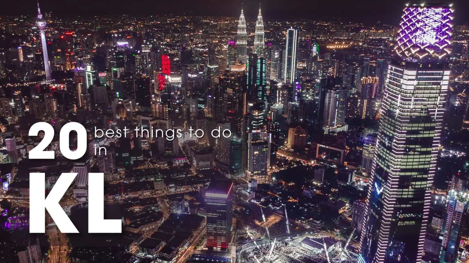 20 best things to do in kuala lumpur malaysia